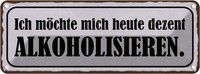 Blechschild 10X27 Cm Ich MöChte Mich Alkoholisiseren Spruch Zitat Deko Geschenk