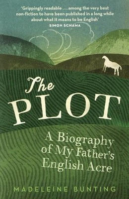 The Plot: A Biography of an English Acre by Bunting, Madeleine Paperback Book