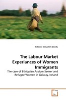 Eskedar Mulualem Zewdu | The Labour Market Experiances Of Women Immigrants