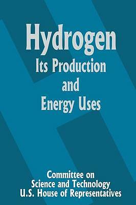 Hydrogen Its Production and Energy Uses by Committee on Science and...