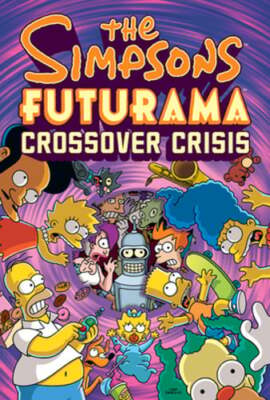 The Simpsons Futurama Crossover Crisis by Matt Groening: Used