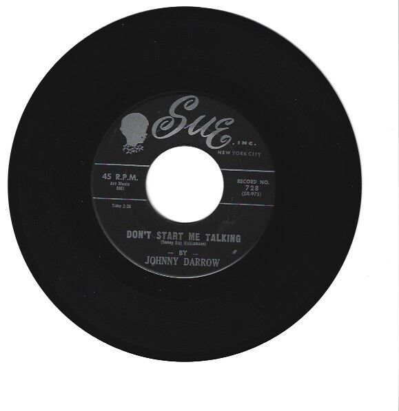 NORTHERN SOUL 45 RPM - JOHNNY DARROW ON SUE RECORDS " DON'T START ME TALKING"