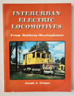 INTERURBAN ELECTRIC LOCOMOTIVES From Baldwin-Westinghouse by Joseph Strapac — photo 1