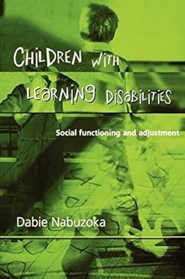 Children with Learning Disabilities. Social Functioning and Adjustment, Nabuzoka