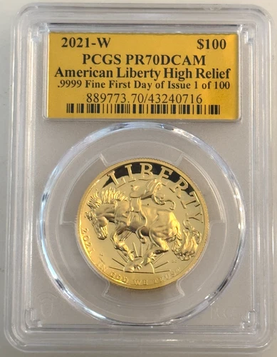 2021-W $100 High Relief Liberty Gold PCGS PR70 DCAM First Day of Issue- 1 of 100