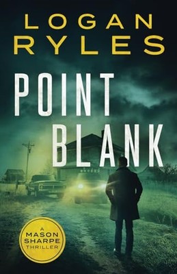 Point Blank (Mason Sharpe Thrillers), Ryles, Logan