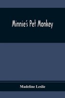 Madeline Leslie | Minnie's Pet Monkey | Taschenbuch | Englisch (2021)