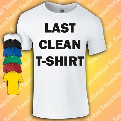 Last Clean T-Shirt | Lustig | Mode | Student | Beschäftigt | Wäsche