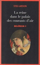 MILLENIUM. 3. LA REINE DANS LE PALAIS DES COURANTS D'AIR