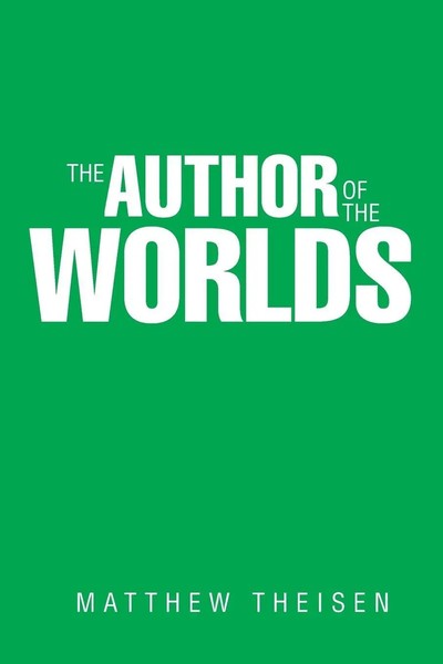 Matthew Theisen | The Author Of The Worlds | Taschenbuch | Englisch (2013)-image