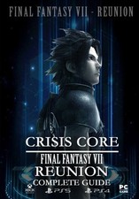 Crisis Core Final Fantasy VII REUNION Complete Guide: UPDATE 2022