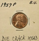 1957 P Lincoln Cent Brilliant Uncirculated BU Die Crack Skull Error