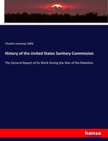 Charles Janeway Stillé | History Of The United States Sanitary Commission | Buch