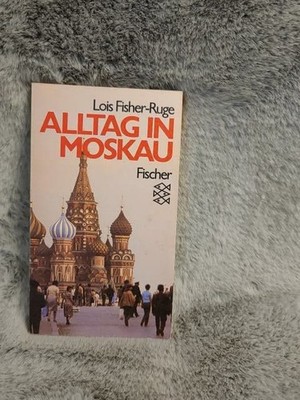 Alltag in Moskau. Aus d. Amerikan. übers. von Jürgen W. Bode / Fischer ; 3070 Fi