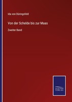 Von Der Schelde Bis Zur Maas Ida Von DüRingsfeld