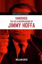 Vanished : The Life and Disappearance of Jimmy Hoffa Paperback Wi