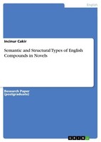 Semantic And Structural Types Of English Compounds In Novels Incinur Cakir
