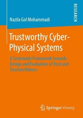 Trustworthy Cyber-Physical Systems Nazila Gol Mohammadi