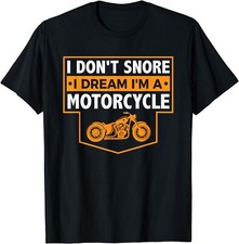 I Don't Snore I Dream I'm A Motorcycle - Snoring Biker Gift Unisex T-Shirt