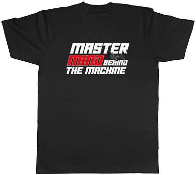 Funny Engineering Mens T-Shirt Mastermind behind the Machine Tee Gift