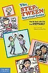 The Step-Tween Survival Guide: How to Deal with Life in a Stepfamily