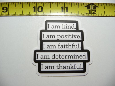 I AM KIND POSITIVE FAITHFUL DETERMINED THANKFUL SMALL STICKER DECAL MOTIVATIONAL