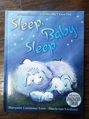 Sleep, Baby, Sleep by Maryann Love- Dolly Parton's Imagination Library  -Hardback