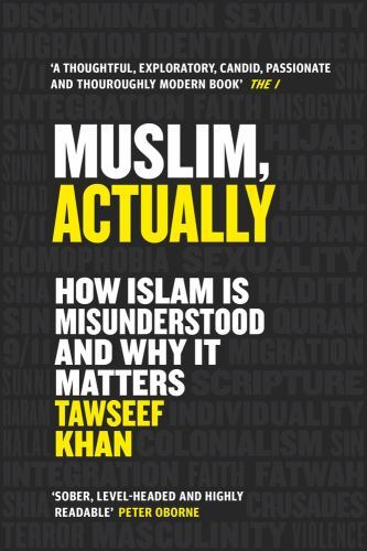 Muslim, Actually : How Islam Is Misunderstood and Why It Matters by Tawseef ...