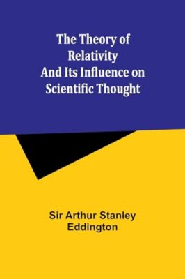 Eddington - theory of relativity and its influence on scientific thoug - X555z