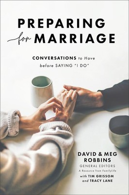 Preparing for Marriage: Conversations to Have before Saying  I Do  (Thir...