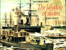 HEYDAY OF STEAM: VICTORIA'S NAVY By Colin White - Hardcover Excellent Condition