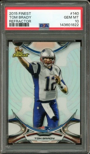2015 TOPPS FINEST #140 TOM BRADY GEM MT PSA 10 REFRACTOR