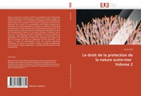 Lucile Stahl | Le Droit De La Protection De La Nature Outre-Mer Volume 2 | Buch