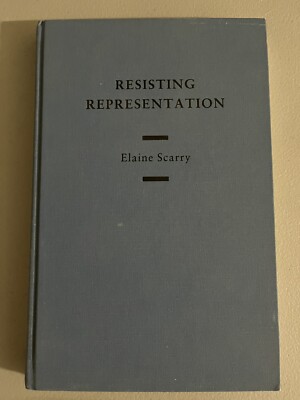 Resisting Representation Elaine Scarry 1994 Literature Oxford Press Hardcover