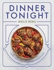 Dinner Tonight: Simple Meals Full of Mediterranean Flavor by Meliz Berg