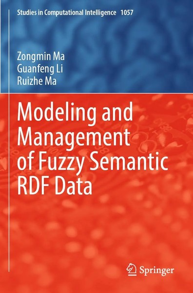 Modeling And Management Of Fuzzy Semantic Rdf Data | Zongmin Ma (U. A.) | Buch-image