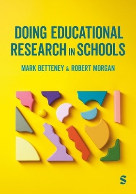 Mark Betteney Robert Morgan Doing Educational Research in Schools (Taschenbuch)