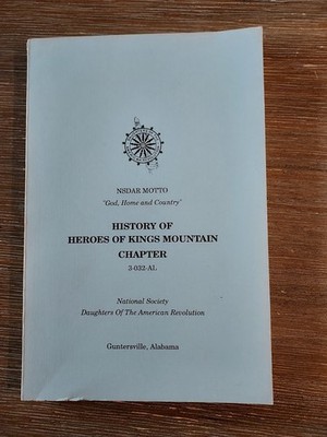History of Heroes of Kings Mountain Chapter 3-032-AL NSDAR Guntersville, Alabama