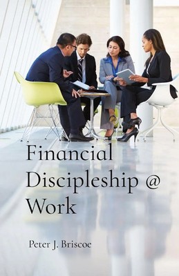 Peter J. Briscoe | Financial Discipleship * Work | Taschenbuch | Englisch (2022)