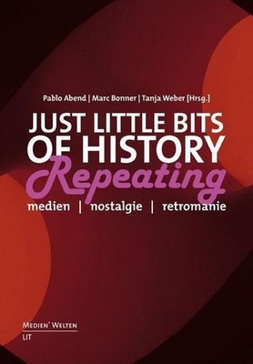 Just Little Bits of History Repeating Nostalgie
