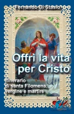 Fernando Di Sta Offrì la vita per Cristo. Itinerario di santa Filome (Paperback)