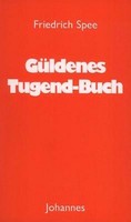 GüLdenes Tugend-Buch, Friedrich Spee Von Langenfeld