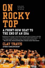 Travis Clay On Rocky Top: A Front-Row Seat to the End of (Paperback) (UK IMPORT)