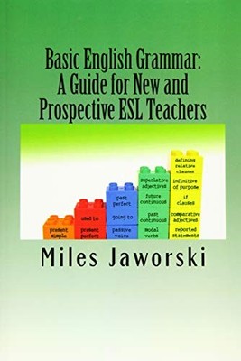 Basic English Grammar: A Guide for New and Prospective ESL Teach