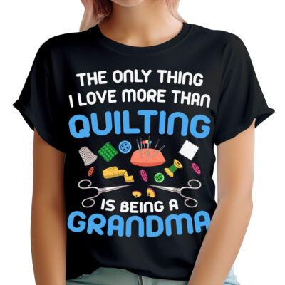 The Only Thing I Love Quilten Oma Nähen lustige Zitate Damen T-Shirts #TA-91