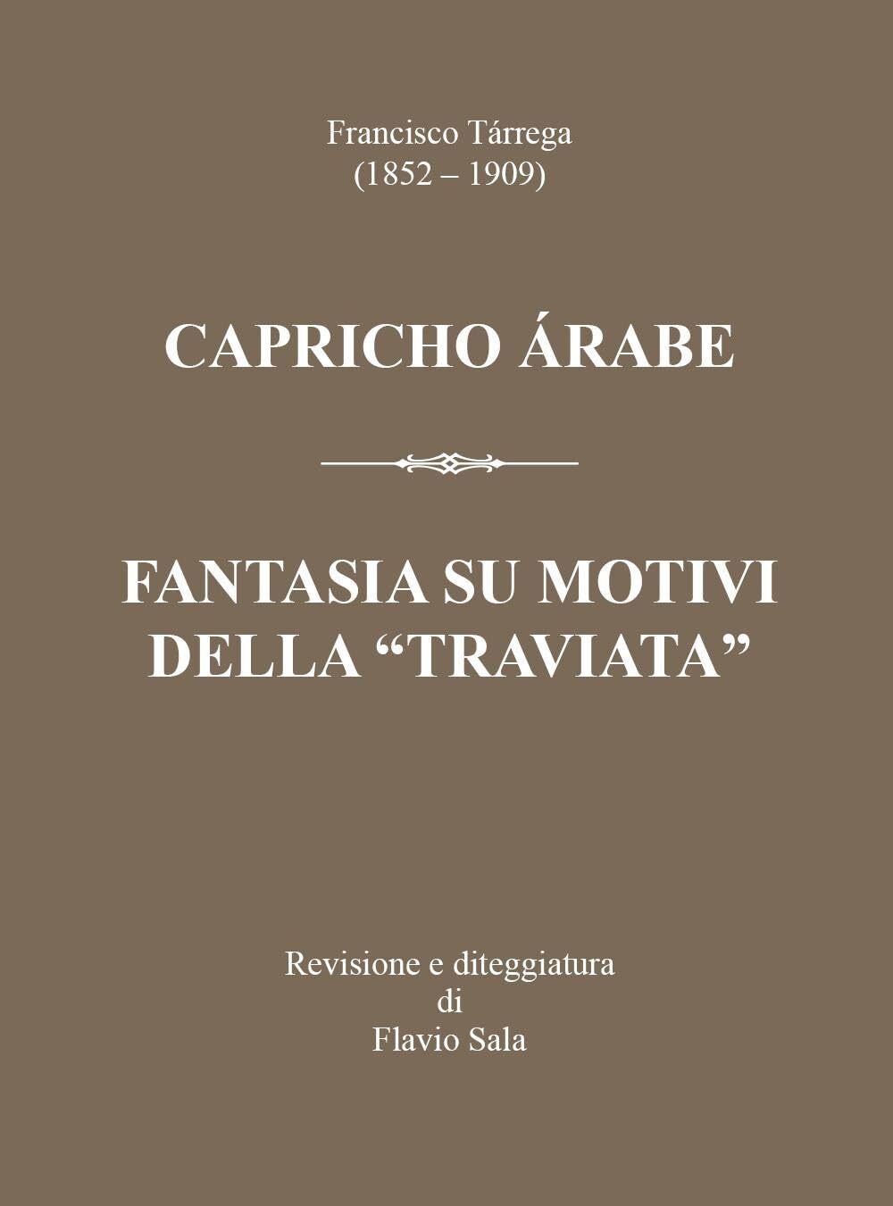 Libri Sala Flavio - Francisco Tarrega (1852-1909): Capricho Arabe & Fantasia Su