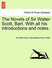 The Novels of Sir Walter Scott, Bart. With all his introductions and notes. Vol.