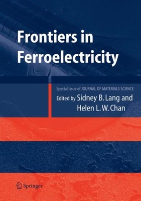 Lang - Frontiers of Ferroelectricity   A Special Issue of the Journal  - X555z