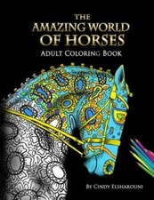 The Amazing World Of Horses: Adult Coloring Book Volume 1