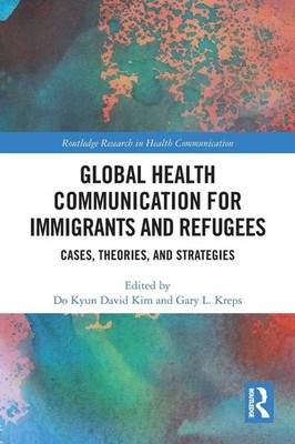 Global Health Communication for Immigrants and Refugees Kim (u. a.) Taschenbuch